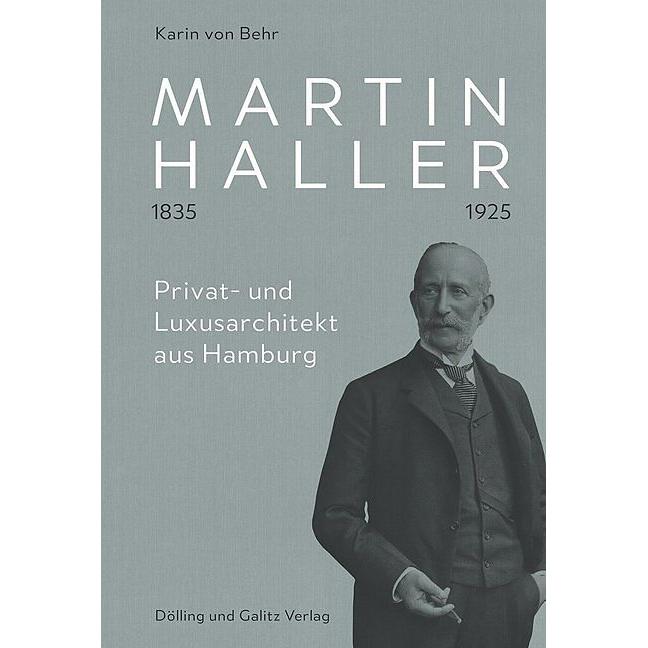 Martin Haller 1835 - 1925. Privat- und Luxusarchitekt aus Hamburg, Sachbücher