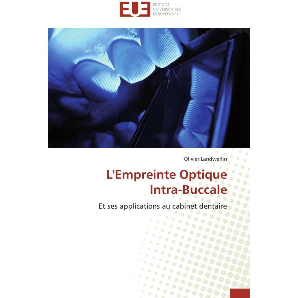 L'Empreinte Optique Intra-Buccale, Fachbücher von Olivier Landwerlin