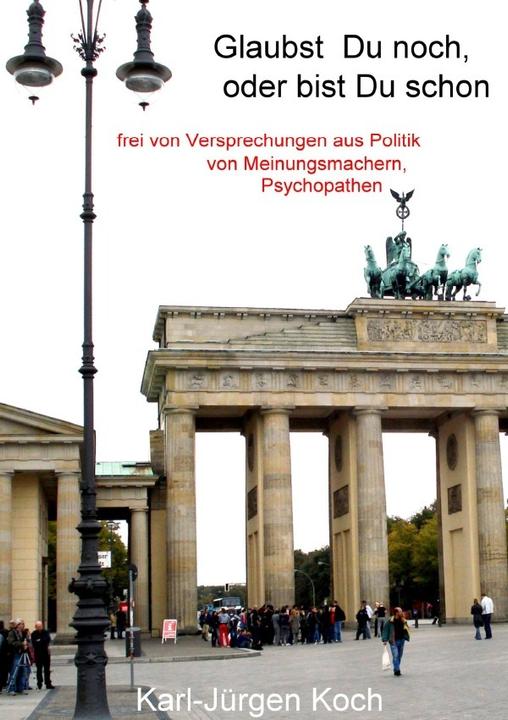 Produktbild Glaubst Du noch, oder bist Du schon (Karl-Jürgen Koch, Deutsch)