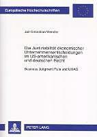 Produktbild Die Justiziabilität ökonomischer Unternehmensentscheidungen im US-amerikanischen und deutschen Recht (Deutsch, Jan-Sebastian Wendler, 2007)