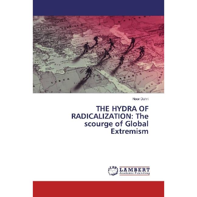 THE HYDRA OF RADICALIZATION: The scourge of Global Extremism, Fachbücher von Noor Dahri