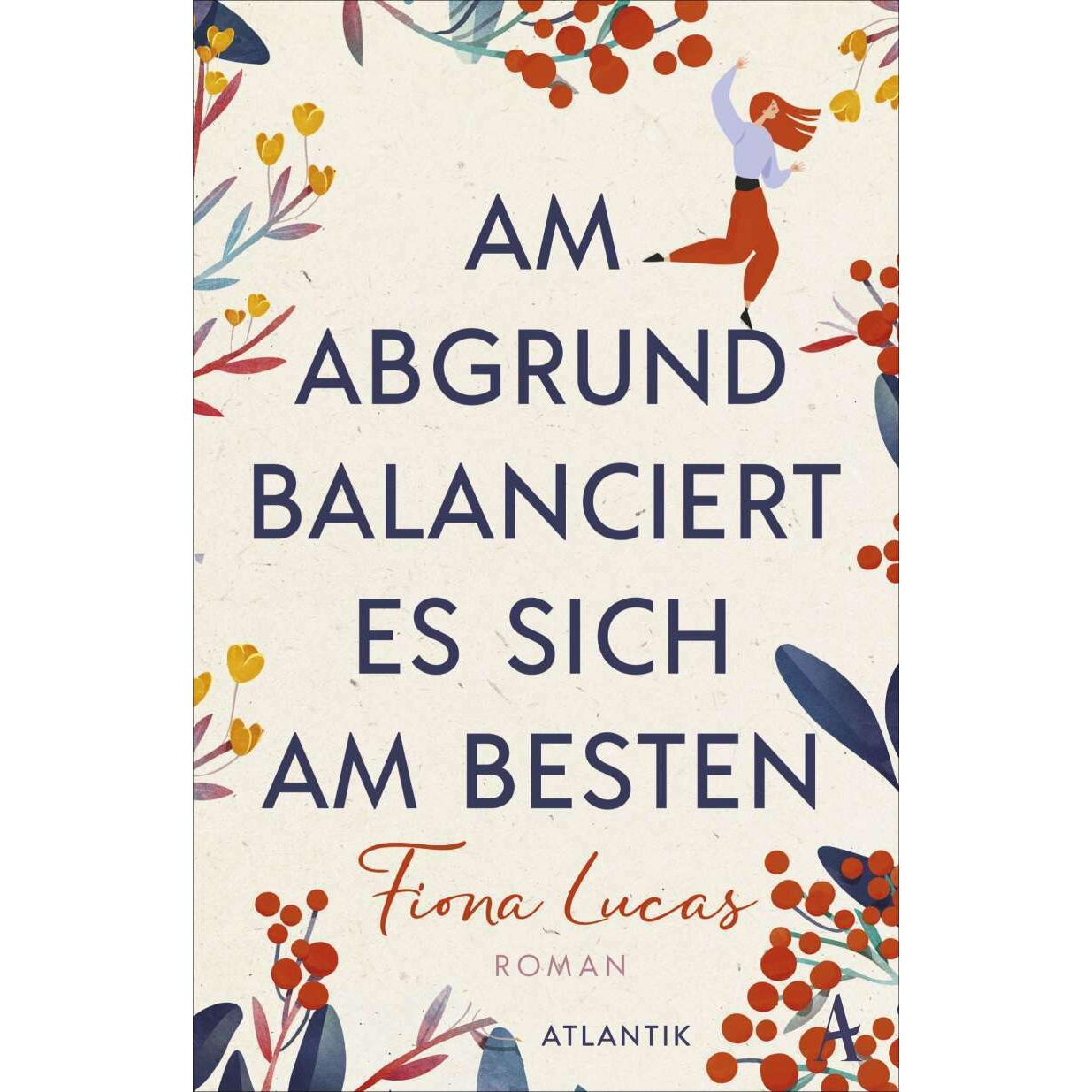 Am Abgrund balanciert es sich am besten, Belletristik von Fiona Lucas