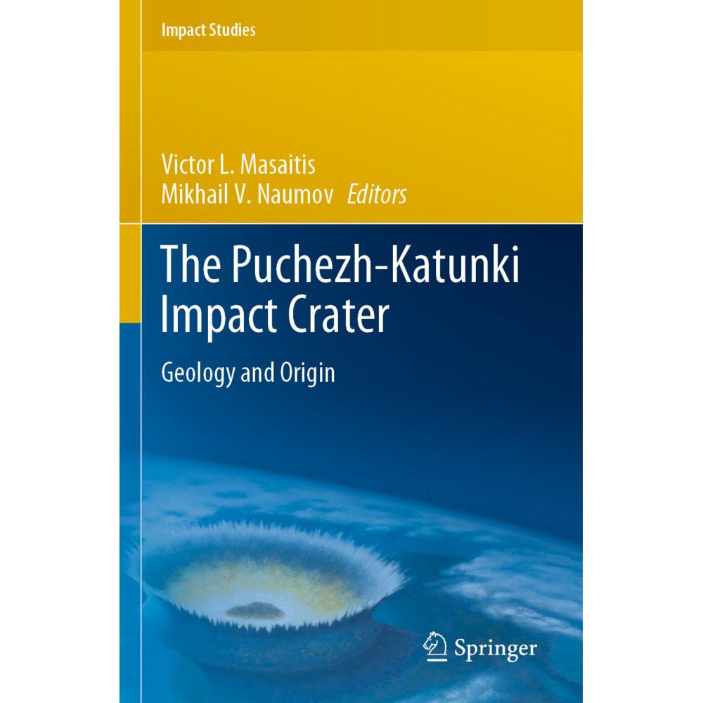 The Puchezh-Katunki Impact Crater, Fachbücher von Victor L. Masaitis, Mikhail V. Naumov