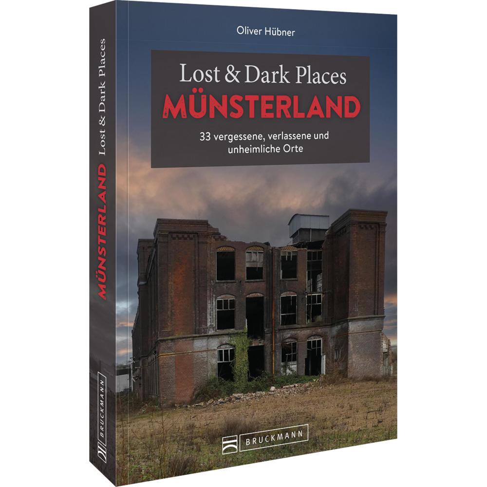 Lost & Dark Places Münsterland, Ratgeber von Oliver Hübner