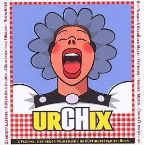 Produktbild urCHix (Daniel Bösch, Corin Curschellas, Chatrina Mooser, Urs Klauser, Franz Gehrig, Christoph Mächler, Daniel Marti, Deutsch)