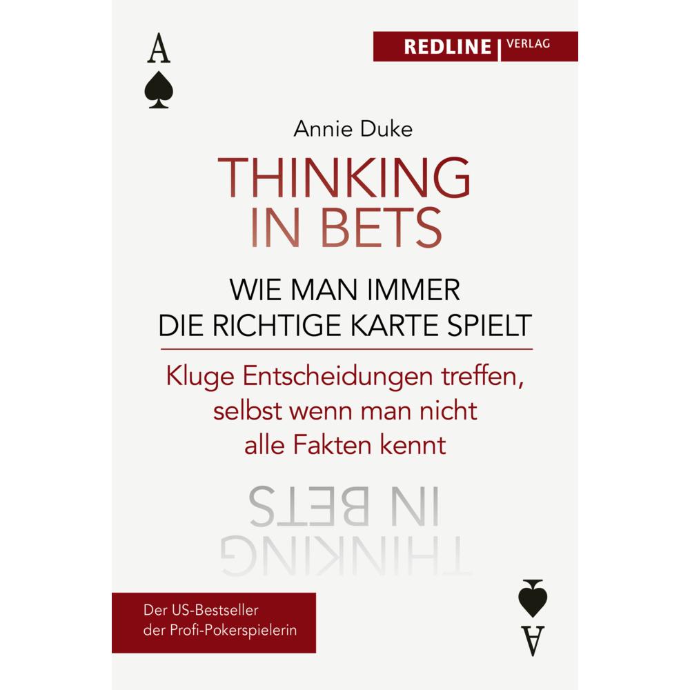 Duke:Thinking in bets - wie man immer d, Ratgeber von Annie Duke