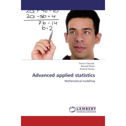 Advanced applied statistics, Fachbücher von Francis Odundo, Benard Okelo, Richard Simwa