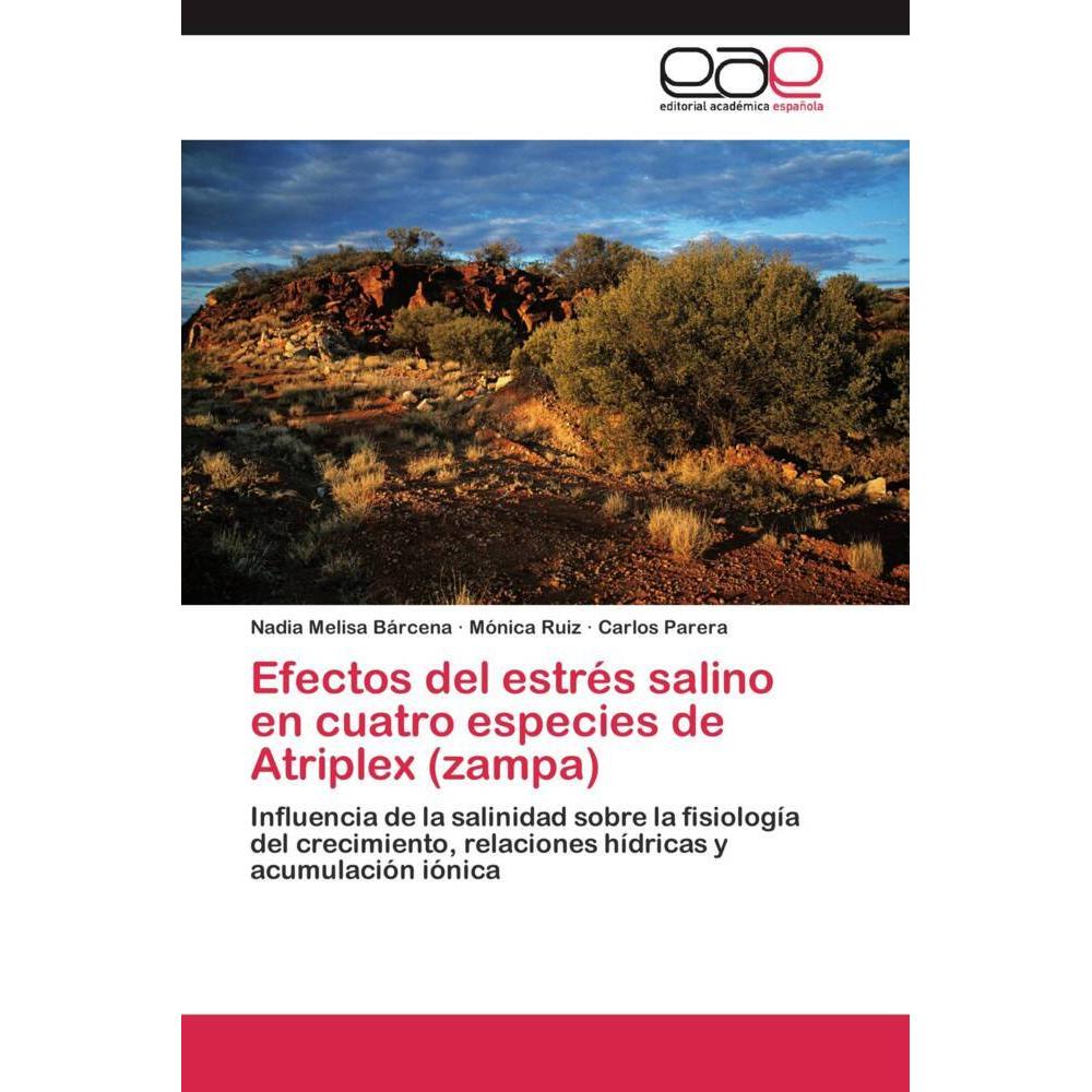 Efectos del estrés salino en cuatro especies de Atriplex (zampa), Fachbücher von Nadia Melisa Bárcena, Mónica Ruiz, Carl...