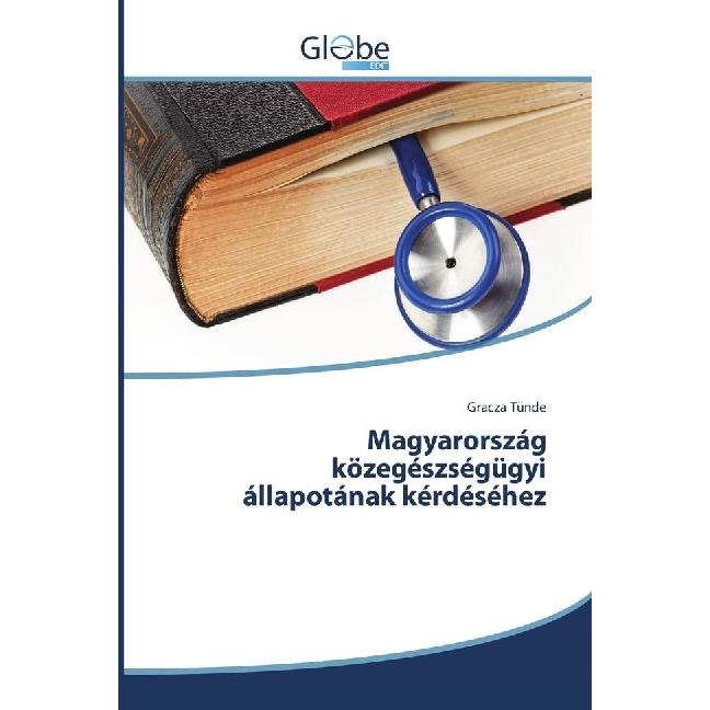 Magyarország közegészségügyi állapotának kérdéséhez, Fachbücher von Gracza Tünde