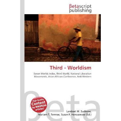 Third - Worldism, Fachbücher von Lambert M. Surhone, Miriam T. Timpledon, Susan F. Marseken