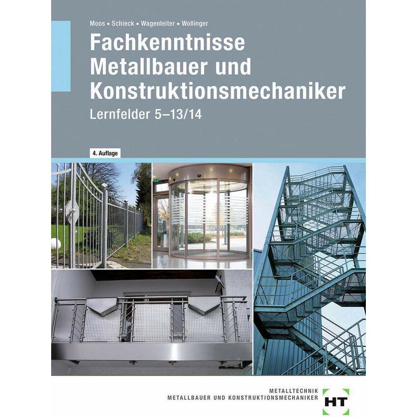 Fachkenntnisse Metallbauer und Konstruktionsmechaniker, Schulbücher von Josef Moos, Peter Wollinger, Hans Werner Wagenle...