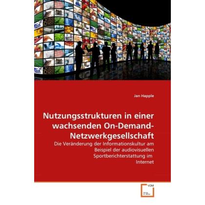 Nutzungsstrukturen in einer wachsenden On-Demand-Netzwerkgesellschaft, Fachbücher