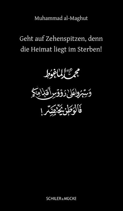 Produktbild Geht auf Zehenspitzen, denn die Heimat liegt im Sterben! (Arabisch, Deutsch, Muhammad al-Maghut, 2021)