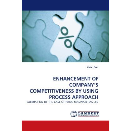 Enhancement Of Company'S Competitiveness By Using Process Approach, Fachbücher
