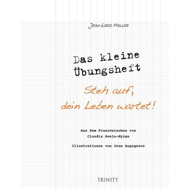 Thumbnail - Das kleine Übungsheft - Steh auf, dein Leben wartet!, Ratgeber von Jean-Michel Muller