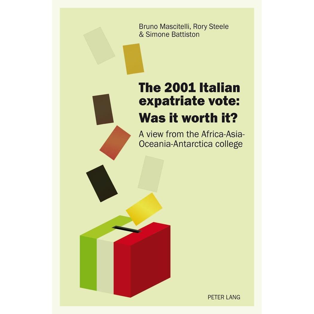 The 2001 Italian expatriate vote: Was it worth it?, Fachbücher von Bruno Mascitelli, Simone Battiston, Rory Steele