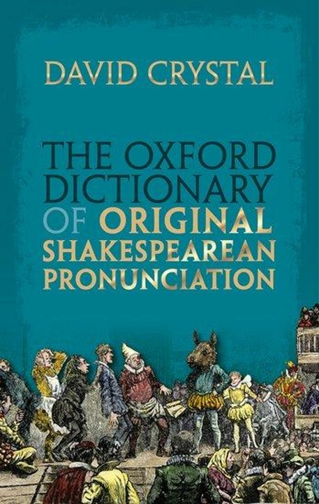 Produktbild The Oxford Dictionary of Original Shakespearean Pronunciation (Englisch, David Crystal, 2016)
