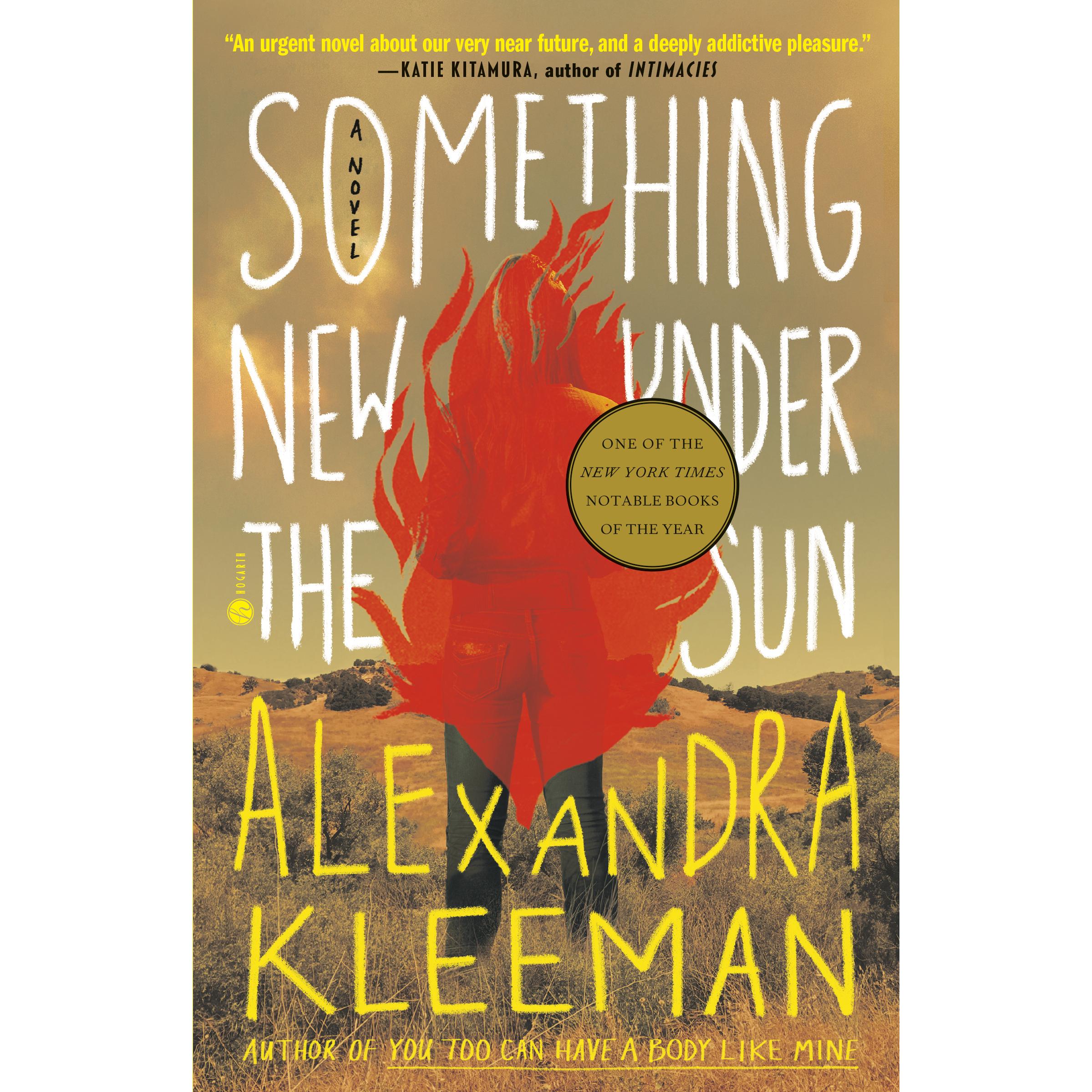 Something New Under the Sun, Belletristik von Alexandra Kleeman