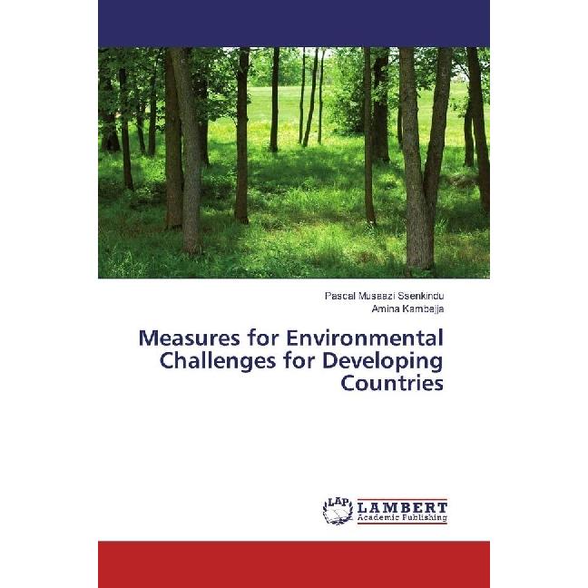 Measures for Environmental Challenges for Developing Countries, Fachbücher von Pascal Musaazi Ssenkindu, Amina Kambejja