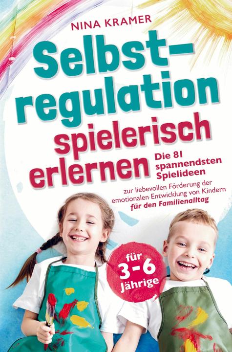 Produktbild Selbstregulation spielerisch erlernen fr 3-6 Jhrige (Nina Kramer, 2024)
