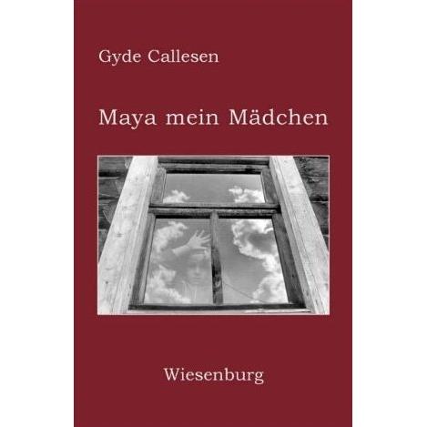 Maya mein Mädchen, Belletristik von Gyde Callesen