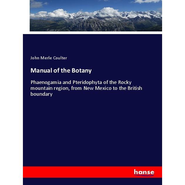 Manual of the Botany, Fachbücher von John Merle Coulter
