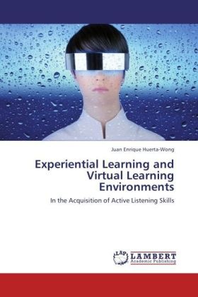 Produktbild Experiential Learning and Virtual Learning Environments (Juan Enrique Huerta-Wong, 2011)
