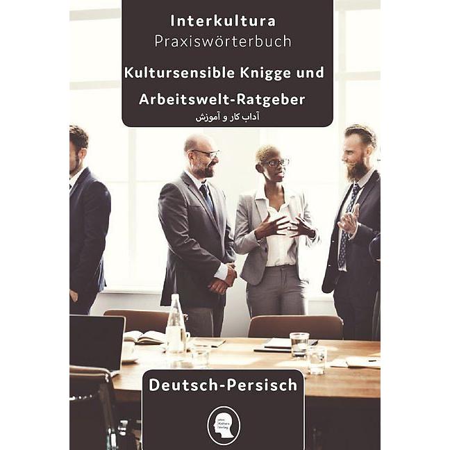 Arbeits- und Ausbildungs-Knigge Deutsch - Persisch Dari, Ratgeber von Interkultura/