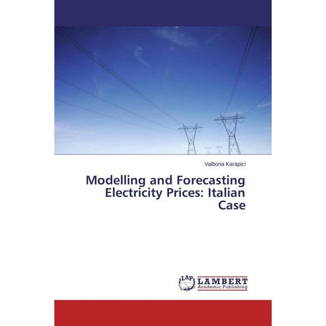Modelling and Forecasting Electricity Prices: Italian Case, Fachbücher