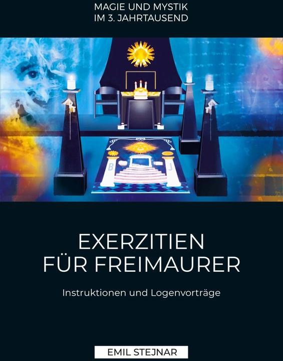 Actual product image Exerzitien für Freimaurer | MAGIE UND MYSTIK IM 3. JAHRTAUSEND (German, Emil Stejnar, 2018)