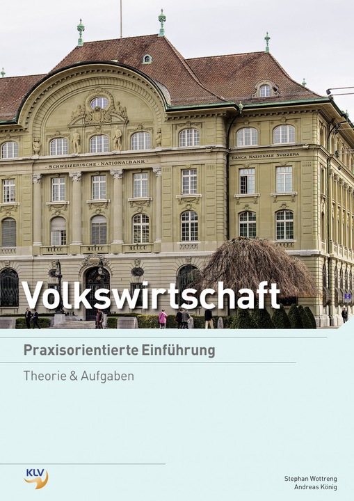 Produktbild Volkswirtschaft - Praxisorientierte Einführung. Theorie & Aufgaben (Deutsch, Stephan Wottreng, Andreas König, 2017)