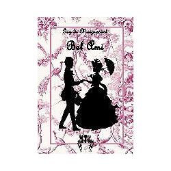 Bel Ami, Belletristik von Guy de Maupassant