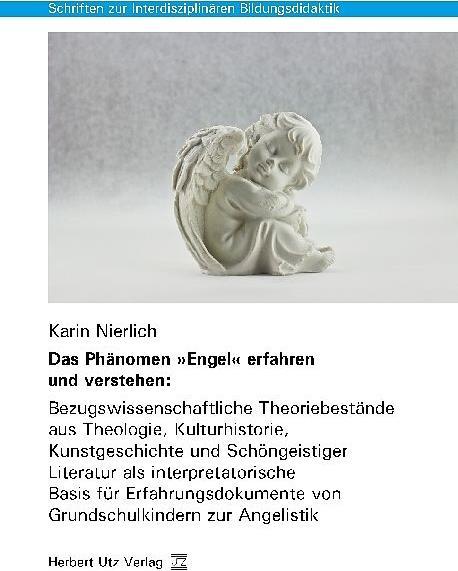 Produktbild Das Phänomen "Engel" erfahren und verstehen: (Deutsch, Karin Nierlich, 2018)