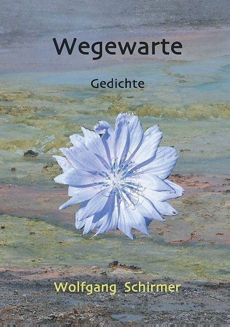 Produktbild Wegewarte (Deutsch, Wolfgang Schirmer, 2016)