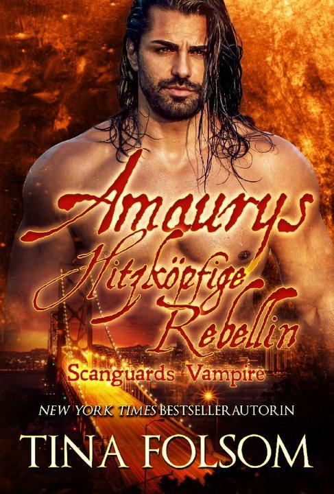 Produktbild Amaurys Hitzköpfige Rebellin (Scanguards Vampire - Buch 2) (Deutsch, Tina Folsom, 2016)