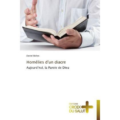 Homélies d'un diacre, Sachbücher von Daniel Bichet