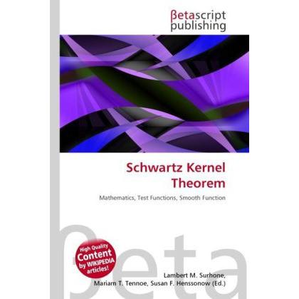 Thumbnail - Schwartz Kernel Theorem, Fachbücher von Lambert M. Surhone, Miriam T. Timpledon, Susan F. Marseken