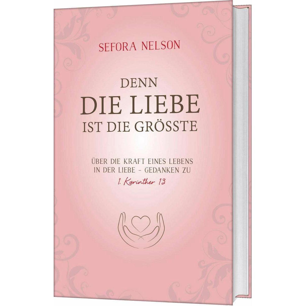 Denn die Liebe ist die grösste, Fachbücher von Sefora Nelson