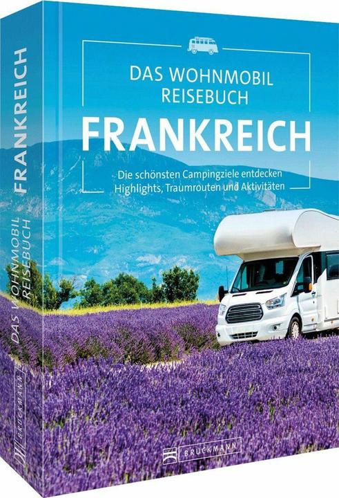 Produktbild Das Wohnmobil Reisebuch Frankreich (Deutsch, Michael Moll, Diverse Diverse, 2023)