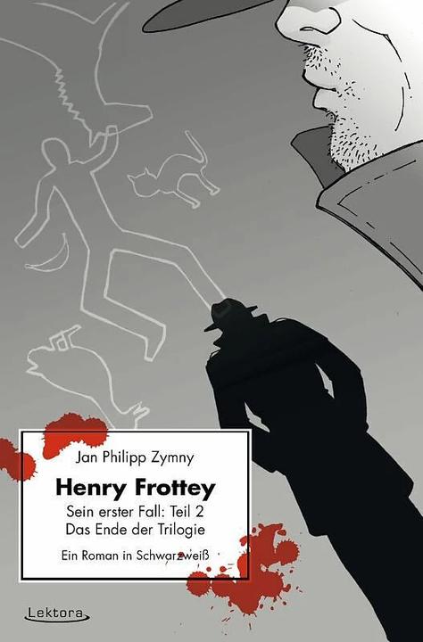 Produktbild Henry Frottey - Sein erster Fall: Teil 2 - Das Ende der Trilogie (Deutsch, Jan Philipp Zymny, 2014)