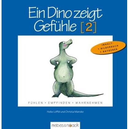 Ein Dino zeigt Gefühle II, Kinderbücher von Heike Löffel, Christa Manske