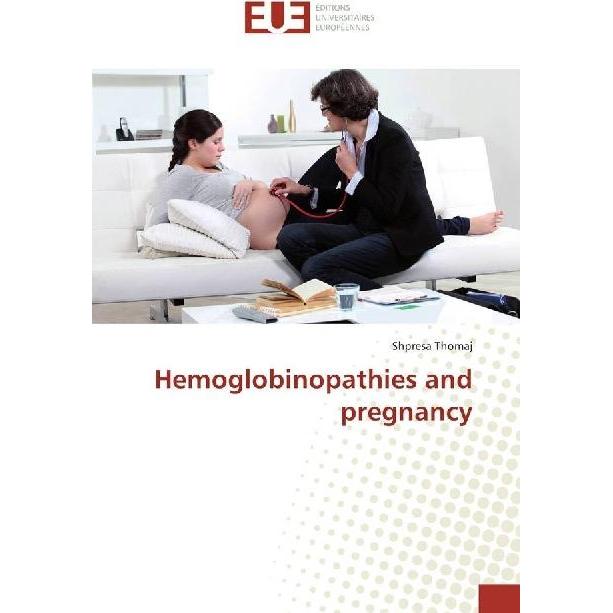 Hemoglobinopathies and pregnancy, Fachbücher von Shpresa Thomaj