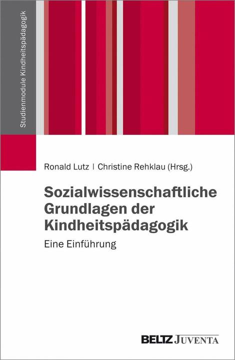Produktbild Sozialwissenschaftliche Grundlagen der Kindheitspädagogik (Deutsch, Christine Rehklau, Ronald Lutz, 2016)