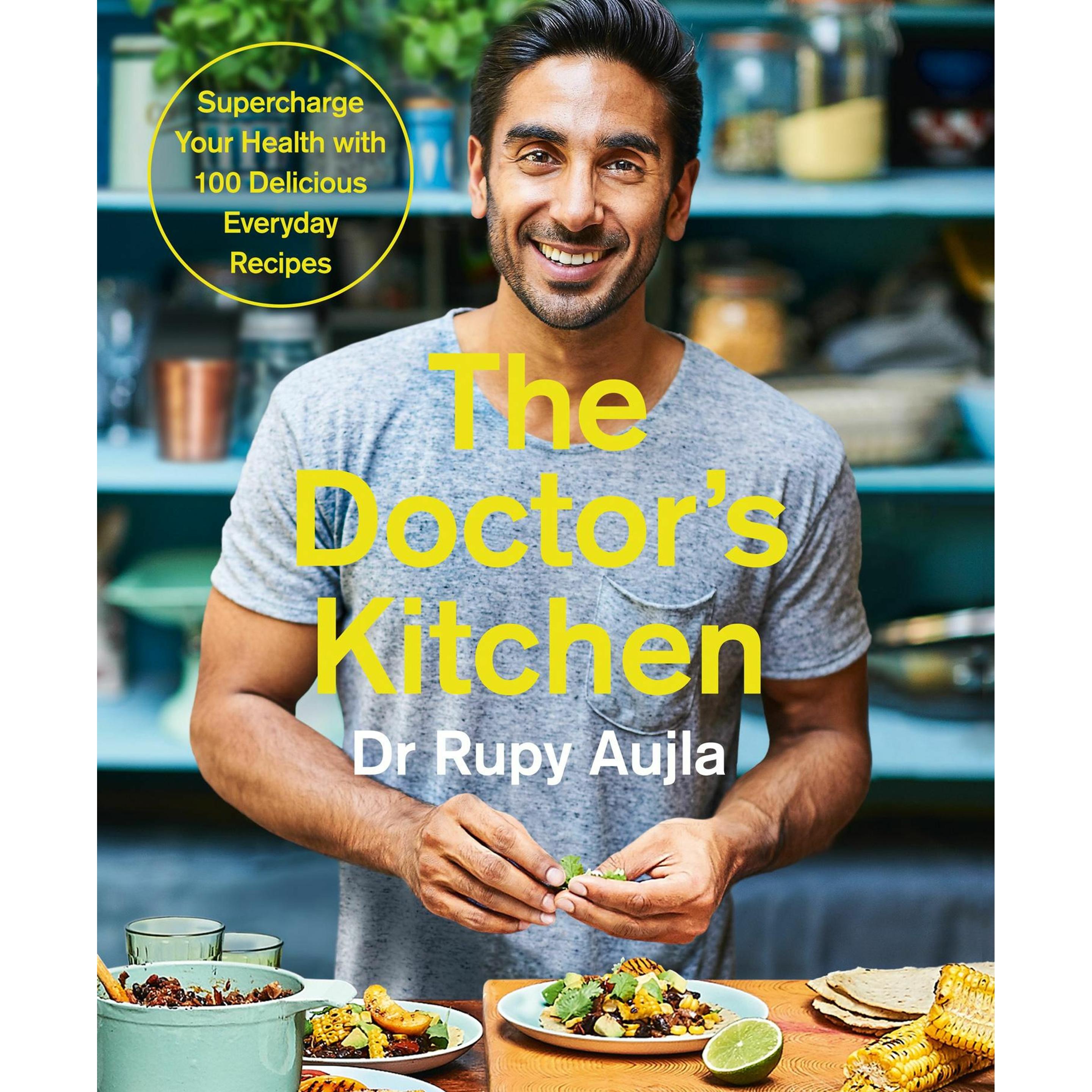 The Doctor's Kitchen: Supercharge your health with 100 delicious everyday recipes, Ratgeber von Dr Rupy Aujla