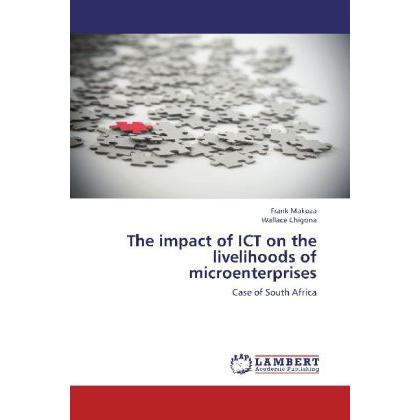 The impact of ICT on the livelihoods of microenterprises, Fachbücher von Frank Makoza, Wallace Chigona