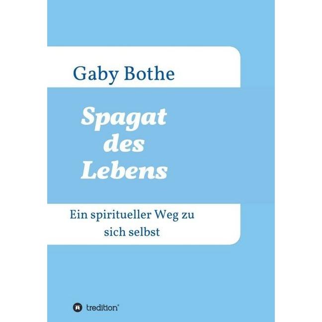 Spagat des Lebens, Fachbücher von Gaby Bothe