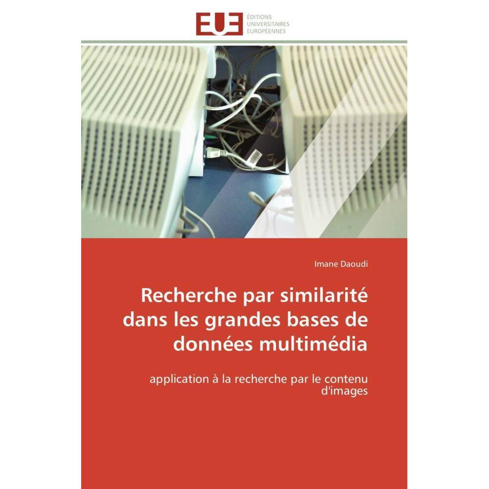 Recherche par similarité dans les grandes bases de données multimédia, Fachbücher
