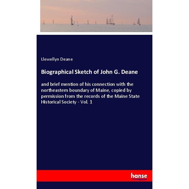 Biographical Sketch of John G. Deane, Belletristik von Llewellyn Deane