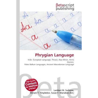 Phrygian Language, Fachbücher von Lambert M. Surhone, Miriam T. Timpledon, Susan F. Marseken