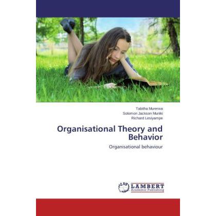 Organisational Theory and Behavior, Fachbücher von Solomon Jackson Muriiki, Tabitha Murerwa, Richard Lesiyampe